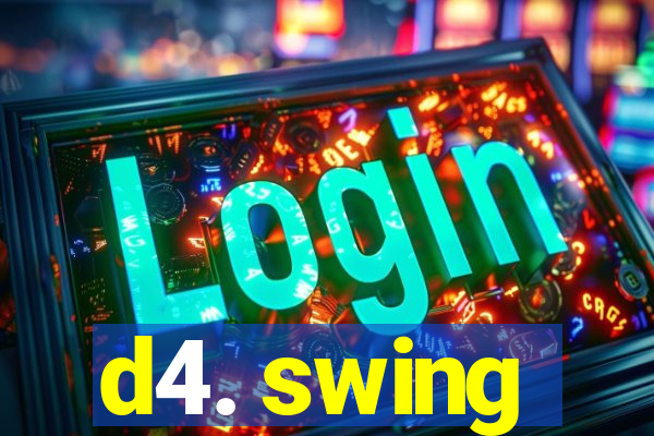 d4. swing